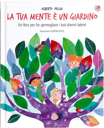 La tua mente è un giardino. Un libro per far germogliare i tuoi diversi talenti. Ediz. a colori - Alberto Pellai, Sophie Fatus - Libro La Coccinella 2026, Le mie emozioni | Libraccio.it
