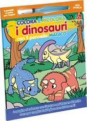 Colora e ricolora i dinosauri. Ediz. illustrata. Con pennello magico