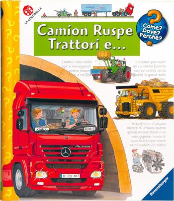 Camion, ruspe, trattori e.... Ediz. a colori - Andrea Erne, Wolfgang Metzger - Libro La Coccinella 2026, Come? Dove? Perché? | Libraccio.it