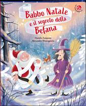 Babbo Natale e il segreto della befana. Ediz. illustrata