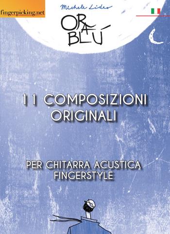 Orablù. 11 composizioni originali per chitarra fingerstyle - Michele Lideo - Libro Fingerpicking.net 2019, Acustica | Libraccio.it