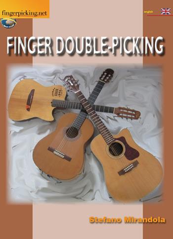 Finger Double Picking - Stefano Mirandola - Libro Fingerpicking.net 2019, Acoustic | Libraccio.it