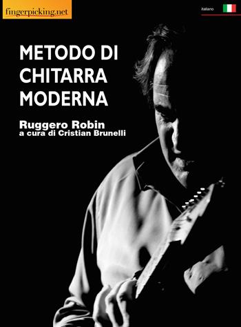 Metodo di chitarra moderna - Ruggero Robin - Libro Fingerpicking.net 2019, Acustica | Libraccio.it