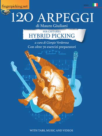 120 arpeggi per chitarra hybryd picking. Con oltre 70 esercizi preparatori. In notazione musicale, tablatura e video - Mauro Giuliani - Libro Fingerpicking.net 2020, Acustica | Libraccio.it