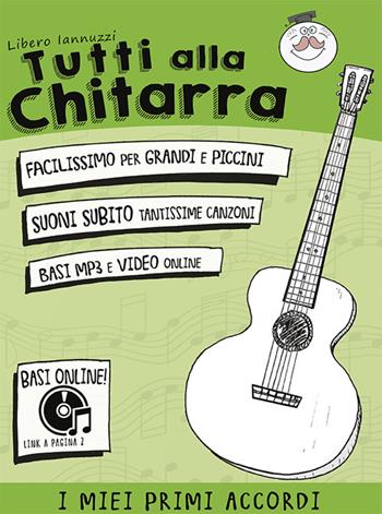 Tutti alla chitarra. Le prime note - Libero Iannuzzi - Libro Fingerpicking.net 2020, Acustica | Libraccio.it