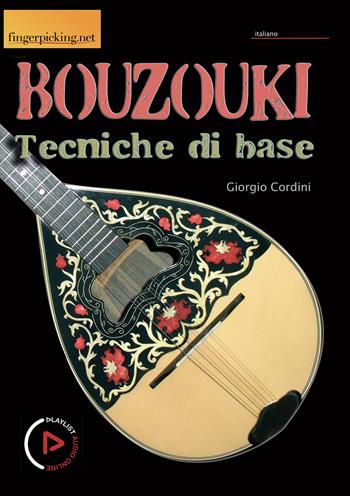 Bouzouki Tecniche di Base - Giorgio Cordini - Libro Fingerpicking.net 2022, Acustica | Libraccio.it