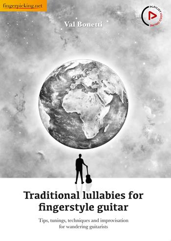 Lullabies for fingerstyle guitar. Con video online - Val Bonetti - Libro Fingerpicking.net 2022, Acoustic | Libraccio.it