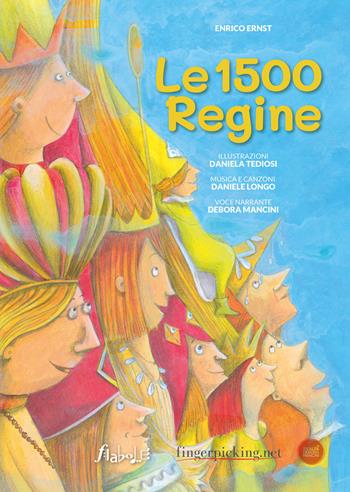 Le 1500 regine. Ediz. illustrata. Con audiolibro - Enrico Ernst - Libro Fingerpicking.net 2022 | Libraccio.it
