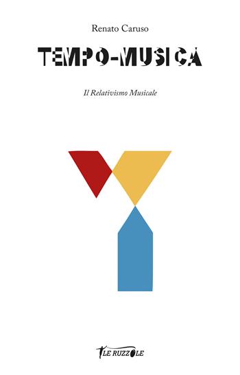 Tempo-Musica. Il relativismo musicale - Renato Caruso - Libro Fingerpicking.net 2023, Le ruzzole | Libraccio.it