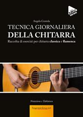 Tecnica giornaliera della chitarra. accolta di esercizi per chitarra classica e flamenca. Con playlist audio