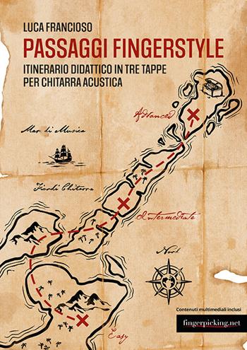 Passaggi Fingerstyle. Itinerario didattico in tre tappe per chitarra acustica. Con File audio online - Luca Francioso - Libro Fingerpicking.net 2025, Acustica | Libraccio.it