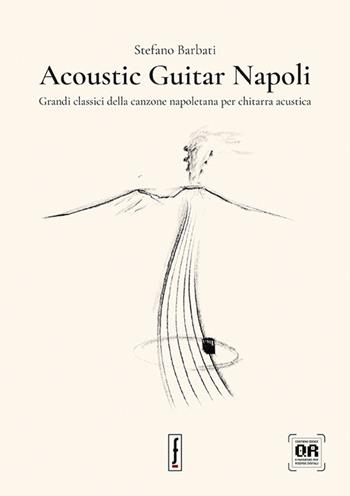 Acoustic Guitar Napoli. Ediz. multilingue - Stefano Barbati - Libro Fingerpicking.net 2026 | Libraccio.it