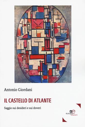 Il castello di Atlante - Antonio Giordani - Libro Europa Edizioni 2019, Fare Mondi | Libraccio.it