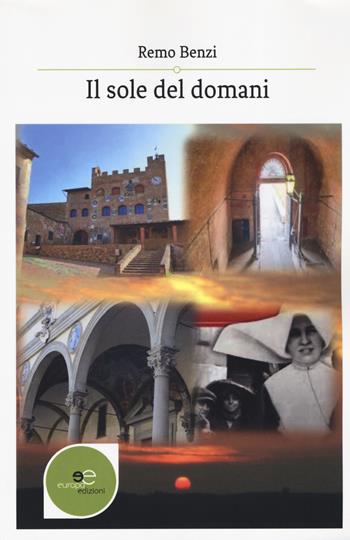 Il sole del domani - Remo Benzi - Libro Europa Edizioni 2019, Edificare universi | Libraccio.it