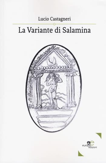 La variante di Salamina - Lucio Castagneri - Libro Europa Edizioni 2019, Edificare universi | Libraccio.it