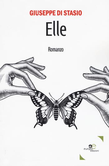 Elle - Giuseppe Di Stasio - Libro Europa Edizioni 2019, Edificare universi | Libraccio.it