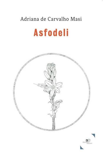 Asfodeli - Adriana De Carvalho Masi - Libro Europa Edizioni 2019, Tracciare spazi | Libraccio.it
