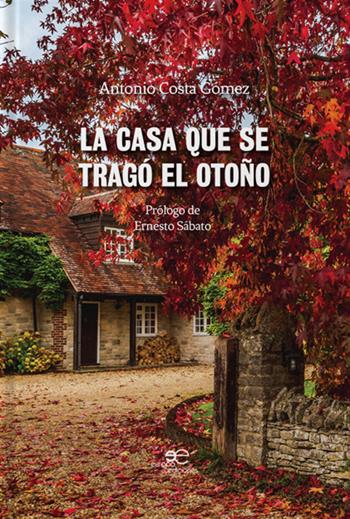 La casa que se tragó el otoño - Antonio Costa Gómez - Libro Europa Edizioni 2019, Edificare universi | Libraccio.it