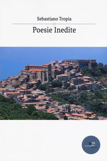 Poesie inedite - Sebastiano Tropia - Libro Europa Edizioni 2019, Tracciare spazi | Libraccio.it