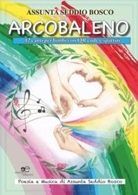 Arcobaleno - Maria Seddio Bosco - Libro Europa Edizioni 2019, Tracciare spazi | Libraccio.it