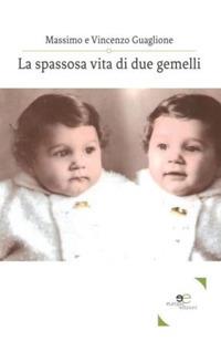 La spassosa vita di due gemelli - Massimo Guaglione, Vincenzo Guaglione - Libro Europa Edizioni 2019, Edificare universi | Libraccio.it
