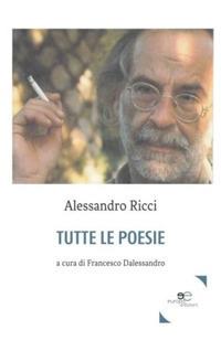 Tutte le poesie - Alessandro Ricci - Libro Europa Edizioni 2019, Tracciare spazi | Libraccio.it