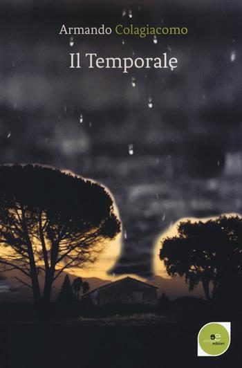 Il temporale - Armando Colagiacomo - Libro Europa Edizioni 2019, Edificare universi | Libraccio.it