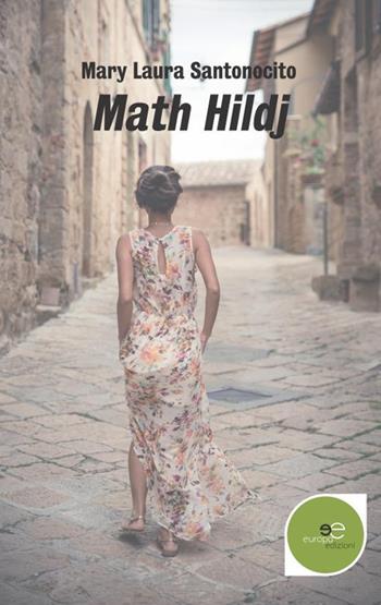 Math Hildj - Mary Laura Santonocito - Libro Europa Edizioni 2020, Edificare universi | Libraccio.it