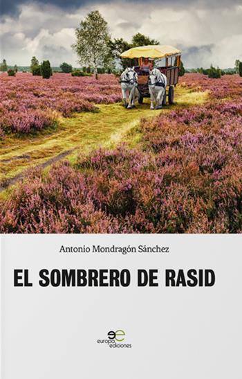 El sombrero de Rasid - Antonio Mondragón Sánchez - Libro Europa Edizioni 2020, Edificare universi | Libraccio.it