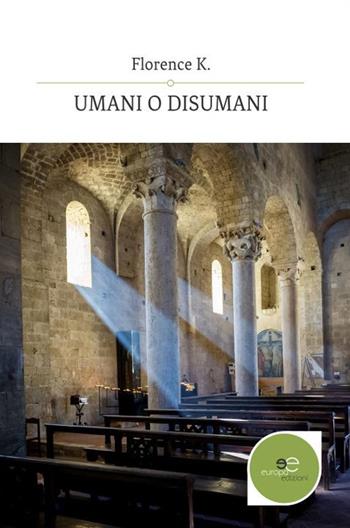 Umani o disumani. La casa di Aurora - Florence K. - Libro Europa Edizioni 2020, Edificare universi | Libraccio.it