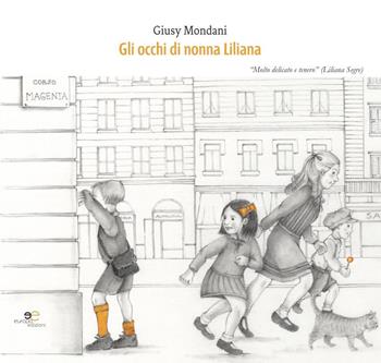 Gli occhi di nonna Liliana - Giusy Mondani - Libro Europa Edizioni 2020, Edificare universi | Libraccio.it