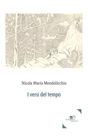 I versi del tempo - Nicola Maria Mendolicchio - Libro Europa Edizioni 2020, Tracciare spazi | Libraccio.it