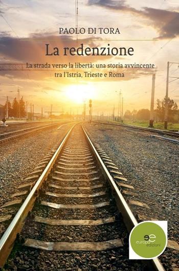 La redenzione - Paolo Di Tora - Libro Europa Edizioni 2020, Edificare universi | Libraccio.it