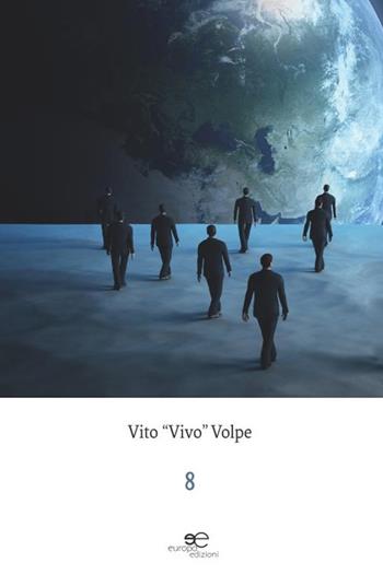 8 - Vito «Vivo» Volpe - Libro Europa Edizioni 2020, Tracciare spazi | Libraccio.it