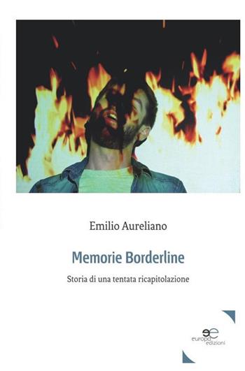 Memorie borderline - Emilio Aureliano - Libro Europa Edizioni 2020, Tracciare spazi | Libraccio.it