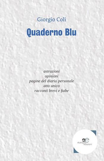 Quaderno blu - Giorgio Coli - Libro Europa Edizioni 2020, Edificare universi | Libraccio.it