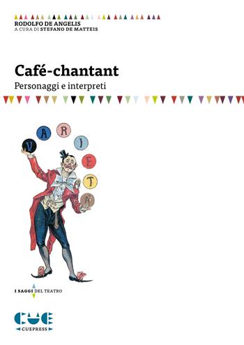 Café-chantant. Personaggi e interpreti - Rodolfo De Angelis - Libro Cue Press 2019, I saggi | Libraccio.it