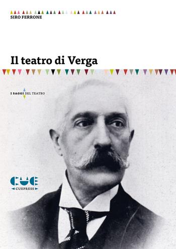Il teatro di Verga - Siro Ferrone - Libro Cue Press 2019, I saggi | Libraccio.it