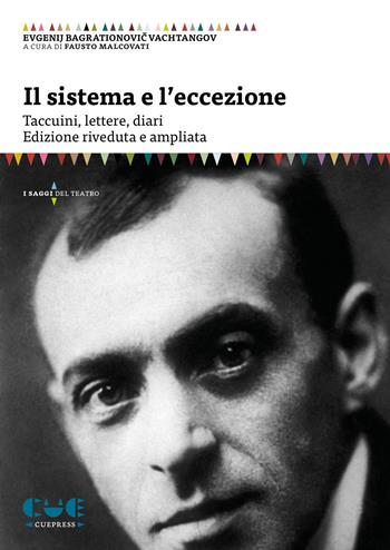 Il sistema e l'eccezione. Taccuini, lettere, diari - Evgenij B. Vachtangov - Libro Cue Press 2020, I saggi | Libraccio.it