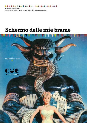 Schermo delle mie brame - Enzo Ungari - Libro Cue Press 2019 | Libraccio.it