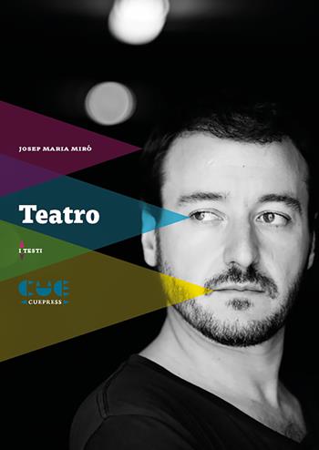 Teatro: Il principio di Archimede-Nerium Park-Dimentichiamoci di essere turisti-Tempi selvaggi - Josep Maria Mirò - Libro Cue Press 2019 | Libraccio.it