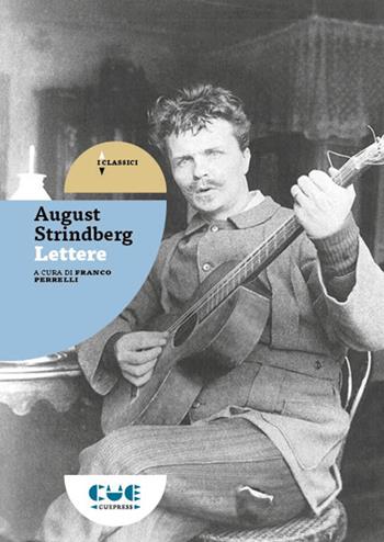 Lettere - August Strindberg - Libro Cue Press 2019, I classici | Libraccio.it