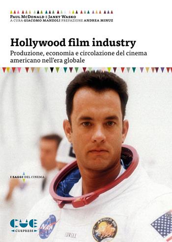Hollywood film industry. Produzione, economia e circolazione del cinema americano nell'era globale - Paul McDonald, Janet Wasko - Libro Cue Press 2020, I saggi | Libraccio.it