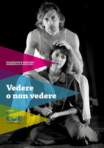 Vedere non vedere - Gianfranco Berardi, Gabriella Casolari - Libro Cue Press 2019, I testi | Libraccio.it