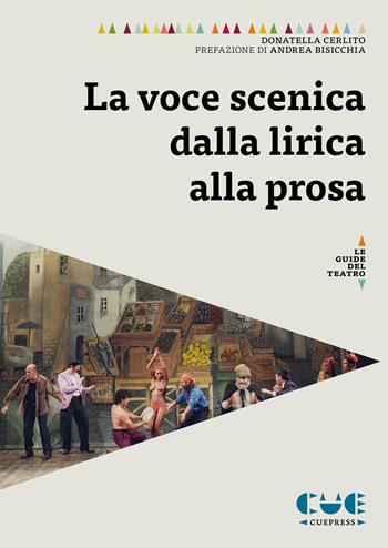 La voce scenica dalla lirica alla prosa - Donatella Cerlito - Libro Cue Press 2019, Le guide | Libraccio.it