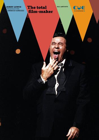 The total film-maker - Jerry Lewis - Libro Cue Press 2019, Gli artisti | Libraccio.it