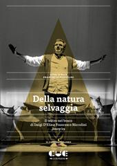 Della natura selvaggia. Il teatro nel bosco di Luigi D'Elia e Francesco Niccolini (2009-19)