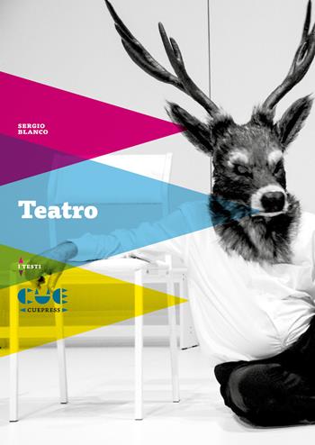 Teatro. Tebas Land, L'ira di Narciso, Il bramito di Düsseldorf - Sergio Blanco - Libro Cue Press 2019, I testi | Libraccio.it