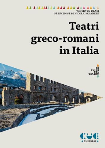 Teatri greco-romani in Italia - Vincenzo Blasi - Libro Cue Press 2019, Le guide | Libraccio.it
