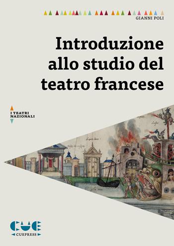 Introduzione allo studio del teatro francese - Gianni Poli - Libro Cue Press 2020, I saggi | Libraccio.it